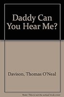Daddy Can You Hear Me? 0967902800 Book Cover