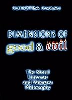 Dimensions of Good & Evil: The Moral Universe and Vaisnava Philosophy 9529249225 Book Cover