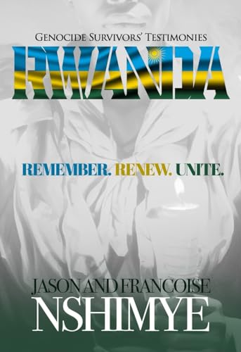 Rwanda: Remember. Renew. Unite. (English Edition)