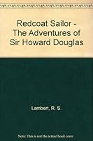 Redcoat Sailor - The Adventures of Sir Howard Douglas B000UBVVMK Book Cover