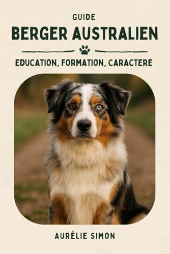 livre Berger Australien: Éducation, Formation, Caractère du Australien Shepherd