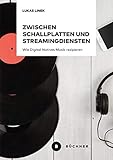 Zwischen Schallplatten und Streamingdiensten: Wie Digital Natives Musik rezipieren