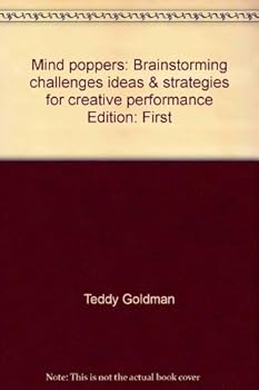 Paperback Mind poppers: Brainstorming challenges, ideas, & strategies for creative performance Book