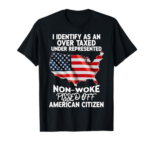 Je m'identifie comme une politique républicaine non réveillée surtaxée T-Shirt