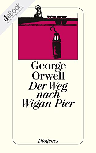 Der Weg Nach Wigan Pier Detebe Ebook Orwell George Papst Manfred Amazon De Kindle Shop