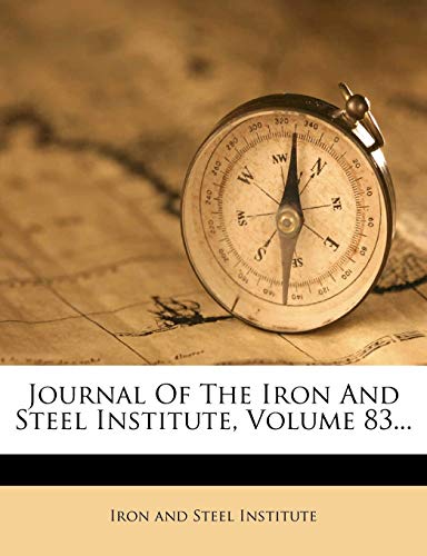 Journal Of The Iron And Steel Institute; Volume 83