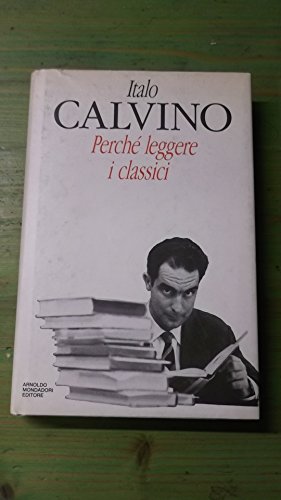 Perché leggere i classici Perché leggere i classici