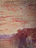 J. M. W. TURNER. DIBUJOS Y ACUARELAS DEL MUSEO BRITANICO.