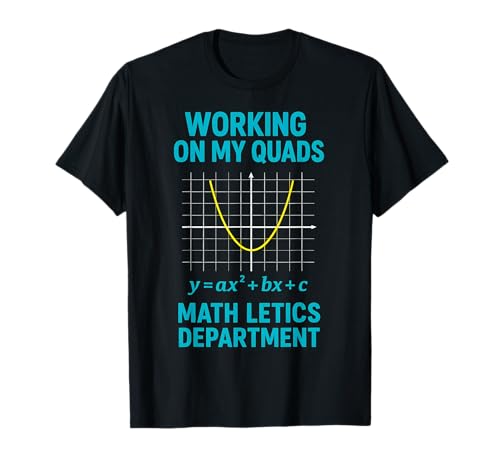 Mathletics Working On My Quads Algebra Math Teacher T-Shirt