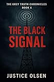 grey black  The Black Signal: A Psychological Tech-Noir Mystery (The Grey Truth Chronicles Book 10) (English Edition)