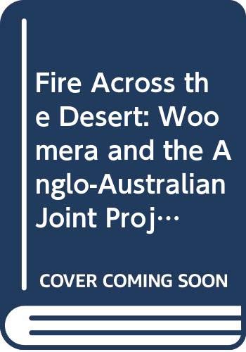 Buy Woomera and the Anglo-Australian Joint Project 1946-1980 (Fire across the Desert) — BookShops.in