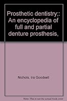 Prosthetic dentistry;: An encyclopedia of full and partial denture prosthesis, B00086EOJE Book Cover