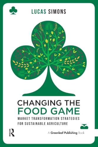 Changing the Food Game: Market Transformation Strategies for Sustainable Agriculture