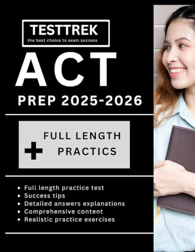 ACT PREP 2025-2026: updated questions & detailed explanation, tips + techniques for good score (full length practics tests).