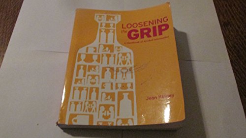 Compare Textbook Prices for Loosening the Grip: A Handbook of Alcohol Information 9 Edition ISBN 9780073404653 by Kinney, Jean