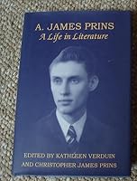A. James Prins A Life in Literature 0965570916 Book Cover