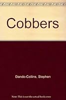 Cobbers: The complete lives and loves of the bloke and Ginger Mick 0207190232 Book Cover