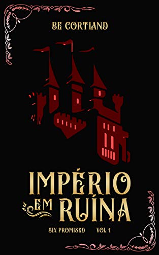 Império em Ruina (Six Promised Livro 1)