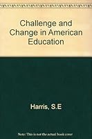Challenge and Change in American Education B0006D628A Book Cover