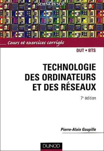 Technologie des ordinateurs et des réseaux - Cours et exercices corrigés
