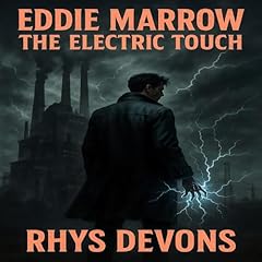 Eddie Marrow: The Electric Touch Audiobook By Rhys Devons cover art