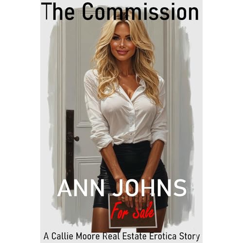 The Commission (A Real Estate Erotica Story) Audiolibro Por Ann Johns arte de portada