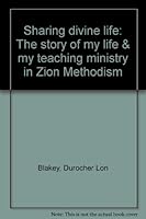 Sharing Divine Life: The Story of My Life & My Teaching Ministry in Zion Methodism 1575025515 Book Cover