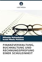 FINANZVERWALTUNG, BUCHHALTUNG UND RECHNUNGSPRÜFUNG EINER SCHULEINHEIT (German Edition) 6208722594 Book Cover