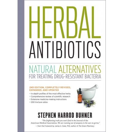 Herbal Antibiotics: Natural Alternatives for Treating Drug-Resistant Bacteria - July, 2012