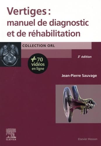 Vertiges: Manuel de diagnostic et de réhabilitation