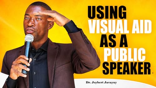 Public Speaking Tips _ How to Use Visual Aid as a Public Speaker to Engage Your Audience by Dr. Joybert Javnyuy
