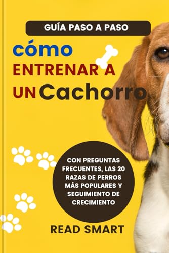CÓMO ENTRENAR A UN CACHORRO (SPANISH): GUÍA PASO A PASO (CANINE TRAINING SERIES) (Spanish Edition)