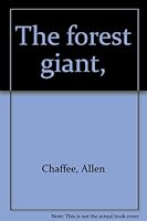 The forest giant, B000869EK8 Book Cover