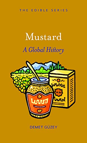 Mustard: A Global History (Edible) (English Edition)