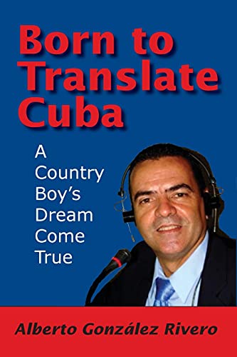 Born to Translate Cuba: A Country Boy's Dream Come True