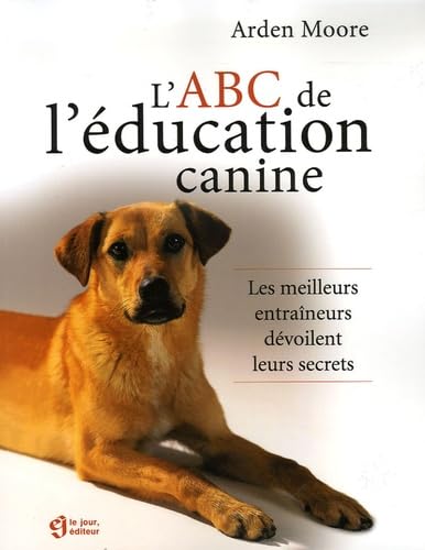 ABC DE L EDUCATION CANINE [French] 2890447413 Book Cover