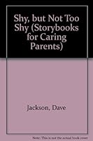 Shy, but Not Too Shy (Storybooks for Caring Parents) 0891912770 Book Cover