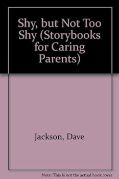 Shy, but Not Too Shy (Storybooks for Caring Parents) - Book  of the Storybooks for caring parents