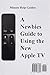 A Newbies Guide to Using the New Apple TV (Fourth Generation): The Beginners Guide to Using Guide to Using Siri, the Touch Surface Remote, and More