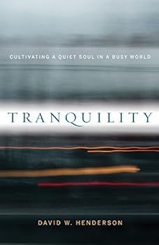 Paperback Tranquility: Cultivating a Quiet Soul in a Busy World Book