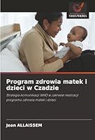Program zdrowia matek i dzieci w Czadzie (Polish Edition) 6208004977 Book Cover