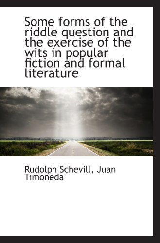 Some forms of the riddle question and the exercise of the wits in popular fiction and formal literat