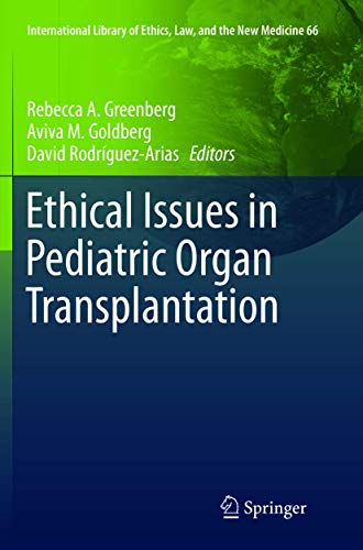Ethical Issues in Pediatric Organ Transplantation (International Library of Ethics, Law, and the New Medicine, 66)