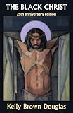 The Black Christ: 25th Anniversary Edition