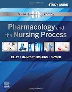 Study Guide for Pharmacology and the Nursing Process