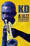 Kd: a Jazz Biography
