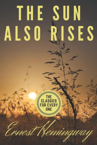 The Sun Also Rises: Ernest Hemingway's best novel
