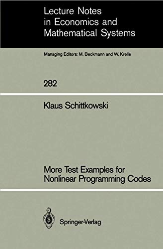 More Test Examples for Nonlinear Programming Codes (Lecture Notes in Economics and Mathematical Systems, 282)