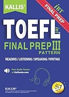 KALLIS' TOEFL iBT PATTERN III: College Test Prep + Study Guide Book + Practice Test + Skill Building + TOEFL iBT 1650190026 Book Cover
