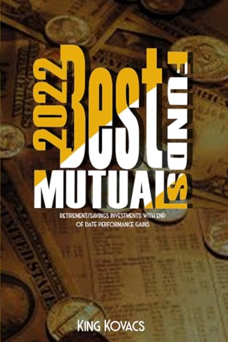 2022 Best Mutual Funds: retirement/savings investments with year-...